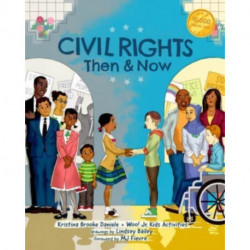 Civil Rights Then and Now: A Timeline of Past and Present Social Justice Issues in America (Black History Book For Kids)