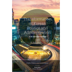 Transformation of Korean Politics and Administration: A 30 Year Retrospective
