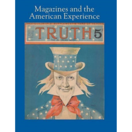 Magazines and the American Experience – Highlights from the Collection of Steven Lomazow, M.D.