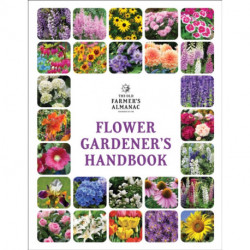 The Old Farmer's Almanac Flower Gardener's Handbook