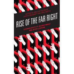 Rise of the Far Right: Technologies of Recruitment and Mobilization