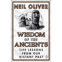 Wisdom of the Ancients: Life lessons from our distant past
