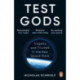 Test Gods: Tragedy and Triumph in the New Space Race