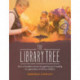 The Library Tree: How a Canadian Woman Brought the Joy of Reading to a Generation of African Children