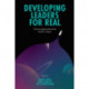 Developing Leaders For Real: Proven approaches that deliver impact