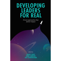 Developing Leaders For Real: Proven approaches that deliver impact