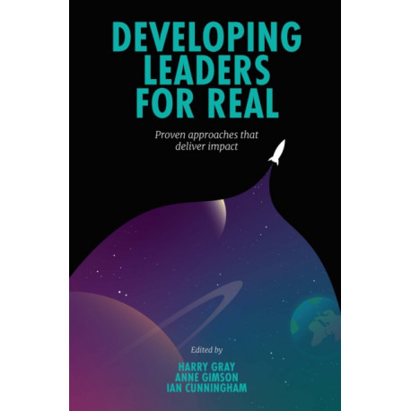 Developing Leaders For Real: Proven approaches that deliver impact