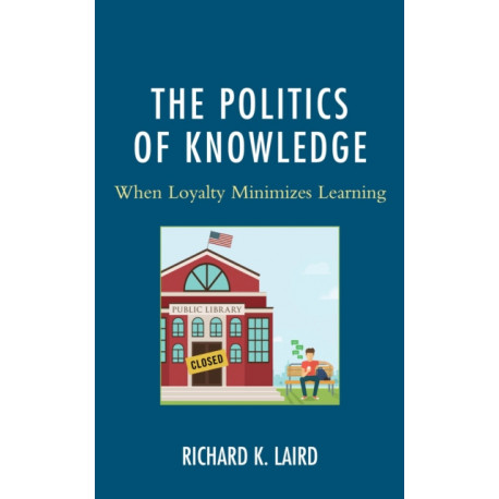 The Politics of Knowledge: When Loyalty Minimizes Learning