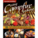 Easy Campfire Cooking, Expanded 2nd Edition: 250+ Family Fun Recipes for Cooking Over Coals and In the Flames with a Dutch Oven, Foil Packets, and More!