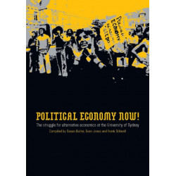 Political Economy Now!: The Struggle for Alternative Economics at the University of Sydney