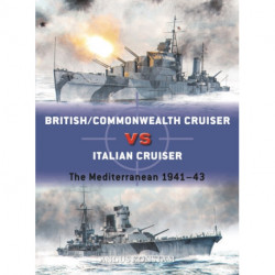 British/Commonwealth Cruiser vs Italian Cruiser: The Mediterranean 1940–43