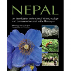 Nepal: An Introduction to the Natural History, Ecology and Human Impact of the Himalayas