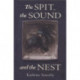 The Spit, the Sound and the Nest