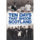 Ten Days That Shook Scotland