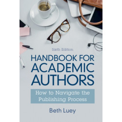 Handbook for Academic Authors: How to Navigate the Publishing Process