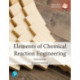 Elements of Chemical Reaction Engineering, Global Edition