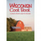 Wisconsin Cookbook: A collection of favorite recipes from Wisconsin!