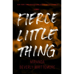 Fierce Little Thing: A Novel