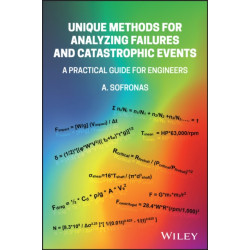 Unique Methods for Analyzing Failures and Catastrophic Events: A Practical Guide for Engineers