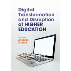 Digital Transformation and Disruption of Higher Education
