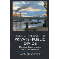 Understanding the Private–Public Divide: Markets, Governments, and Time Horizons
