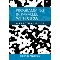 Programming in Parallel with CUDA: A Practical Guide