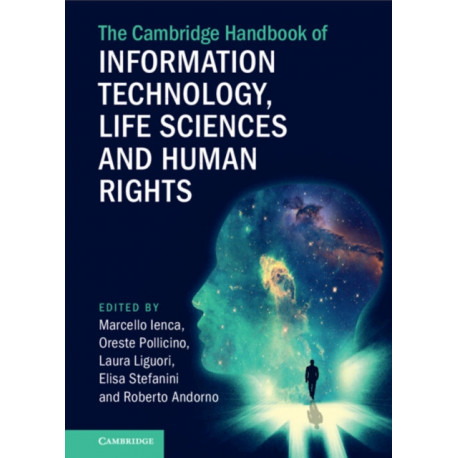 The Cambridge Handbook of Information Technology, Life Sciences and Human Rights
