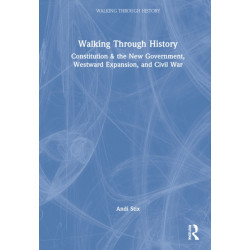Walking Through History: Constitution & the New Government, Westward Expansion, and Civil War