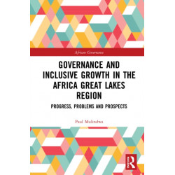 Governance and Inclusive Growth in the Africa Great Lakes Region: Progress, Problems, and Prospects