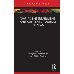 War as Entertainment and Contents Tourism in Japan