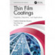 Thin Film Coatings: Properties, Deposition, and Applications