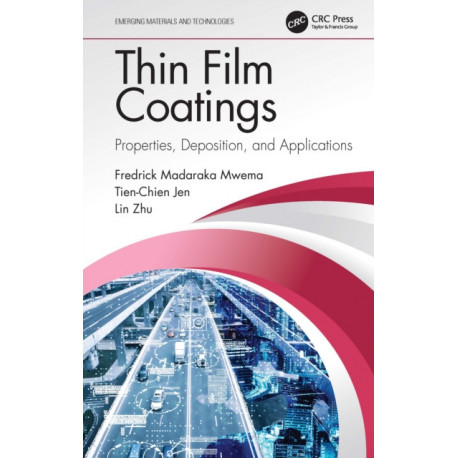 Thin Film Coatings: Properties, Deposition, and Applications