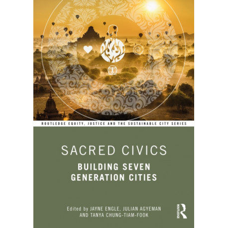 Sacred Civics: Building Seven Generation Cities