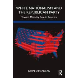 White Nationalism and the Republican Party: Toward Minority Rule in America