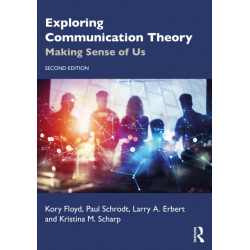 Exploring Communication Theory: Making Sense of Us