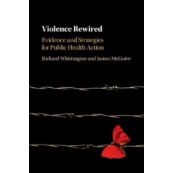 Violence Rewired: Evidence and Strategies for Public Health Action