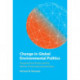 Change in Global Environmental Politics: Temporal Focal Points and the Reform of International Institutions