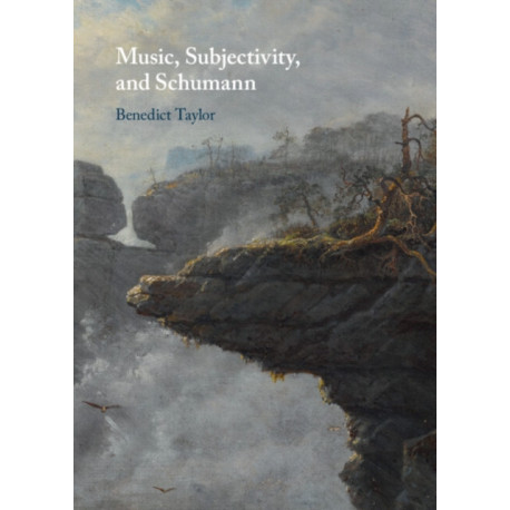 Music, Subjectivity, and Schumann