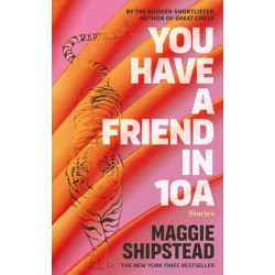 You have a friend in 10A: By the 2022 Women's Fiction Prize and 2021 Booker Prize shortlisted author of GREAT CIRCLE