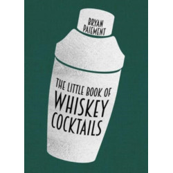 The Little Book of Whiskey Cocktails