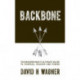 Backbone: The Modern Man's Ultimate Guide to Purpose, Passion and Power