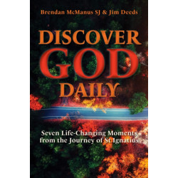 Discover God Daily: Seven Life-Changing Moments from the Journey of St Ignatius