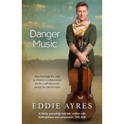 Danger Music: How teaching the cello to children in Afghanistan led to a self-discovery almost too hard to bear