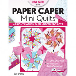 Paper Caper Mini Quilts: 6 Bright English Paper-Pieced Projects- Everything You Need, No Tracing or Cutting Templates!