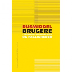 Rusmiddelbrugere: i krydsfeltet mellem sektorer og fagligheder