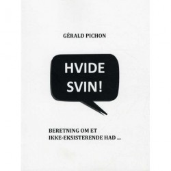 Hvide svin!: beretning om et ikke-eksisterende had...