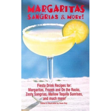Margaritas, Sangrias & More!