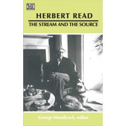Herbert Read: The Stream and the Source - The Stream and the Source