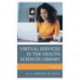 Virtual Services in the Health Sciences Library: A Handbook