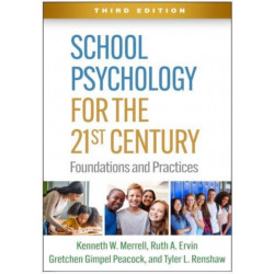 School Psychology for the 21st Century, Third Edition: Foundations and Practices